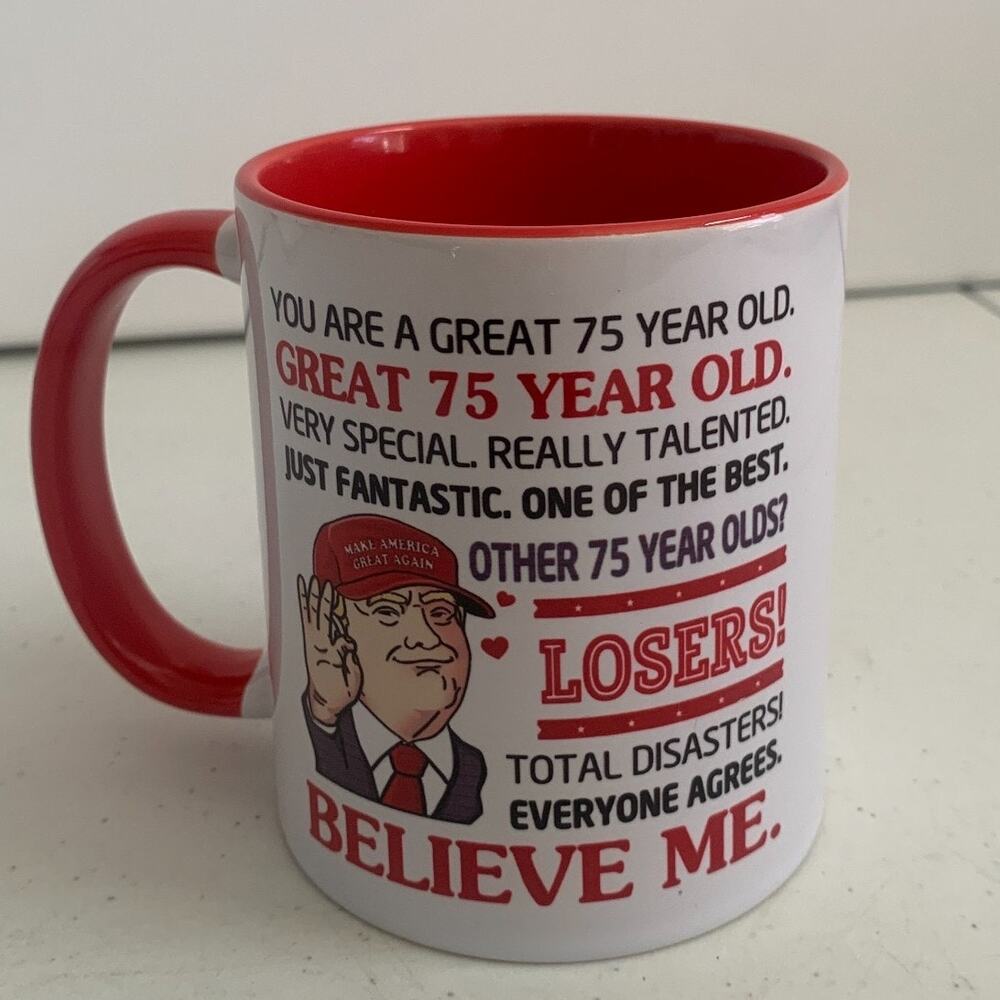 Trump Great 75 Year Old Funny Birthday Christmas Coffee Mug Cup 11oz New